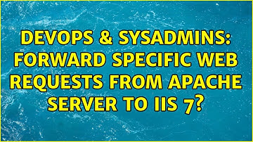 DevOps & SysAdmins: Forward specific web requests from Apache server to IIS 7?