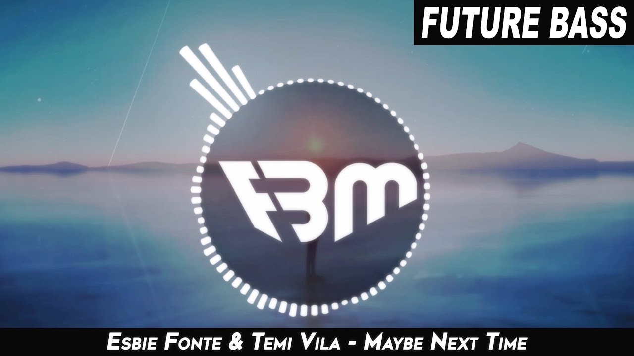 Guarda Esbie Fonte & Temi Vila - Maybe Next Time | FBM su YouTube Guarda Esbie Fonte & Temi Vila - Maybe Next Time | FBM su YouTube