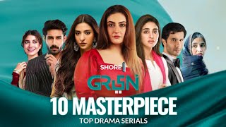 Green Tv Entertainment Top 10 Best Masterpiece Dramas Main Zameen Tu Aasmaan, Dunyapur, Iqtidar