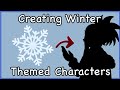 Creating Winter Themed Characters