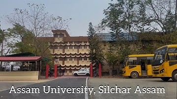 Assam University full Campus Tour ll Silchar, Assam