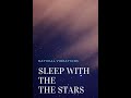 “Sleep with the Stars” Relaxing music for sleeping relax with this calming music video, sweet dreams