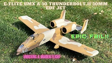 E-Flite UMX A-10 Thunderbolt II 30mm EDF Jet Unboxing & Maiden flight EPIC FAIL!