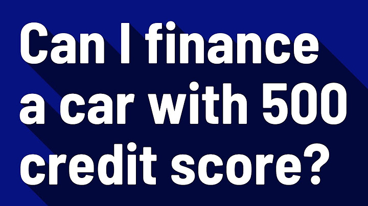Can i buy a car with a 500 credit score