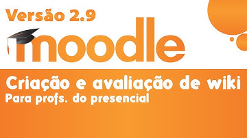 Tutorial Moodle para Professores -  Configuração e Avaliação de Wiki