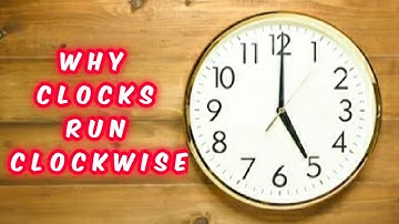 Why do clocks run clockwise? | Explained by Yohith Jayakumar