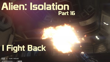 Alien: Isolation (Part 16 - I Fight Back)