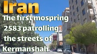 Iran,The first month of spring 2583 patrolling the streets of Kermanshah