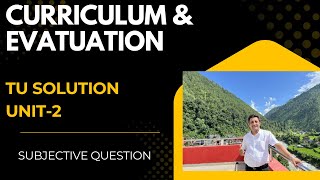 Curriculum and Evaluation/B.ED. 3rd Year/Unit-2/Part-5/TU Solution/#tu #exam #curriculum #evaluation