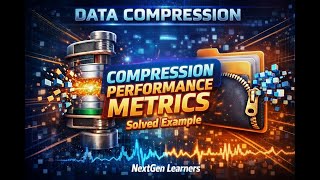 Data Compression | Compression Performance Metrics | Past Paper Q 6 &amp; 7 (Text Compression Scenario)