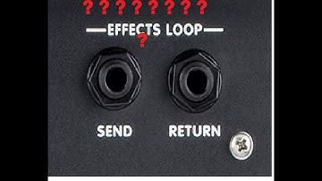 How And Why To Use The Effects Loop In Guitar Amps