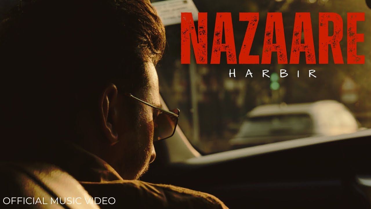 Nazaare (Official MV)- Harbir | Preet Jerry | Chobarclicks | Kru172 