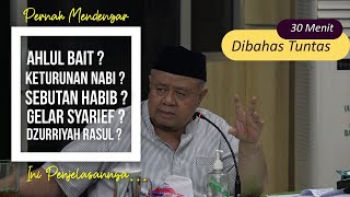 Siapakah Ahlul Bait Itu? | Siapakah Keturunan Rasulullah Sampai Sekarang ? | Sebutan Habib Itu Apa?