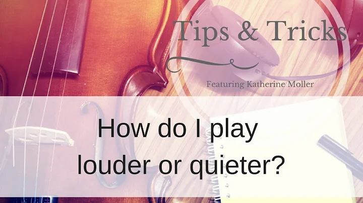 How do I play my fiddle louder or quieter?  Learn ...