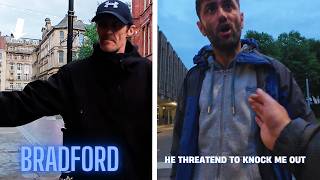 BRADFORD: HOSTILE AGGRESSIVE GEEZER MAKES THREATS TO ME AND DAY AND CITY NIGHTLIFE OUTBURST