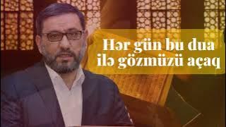 Hər gün bu dua ilə gözmüzü açaq   Hacı Şahin