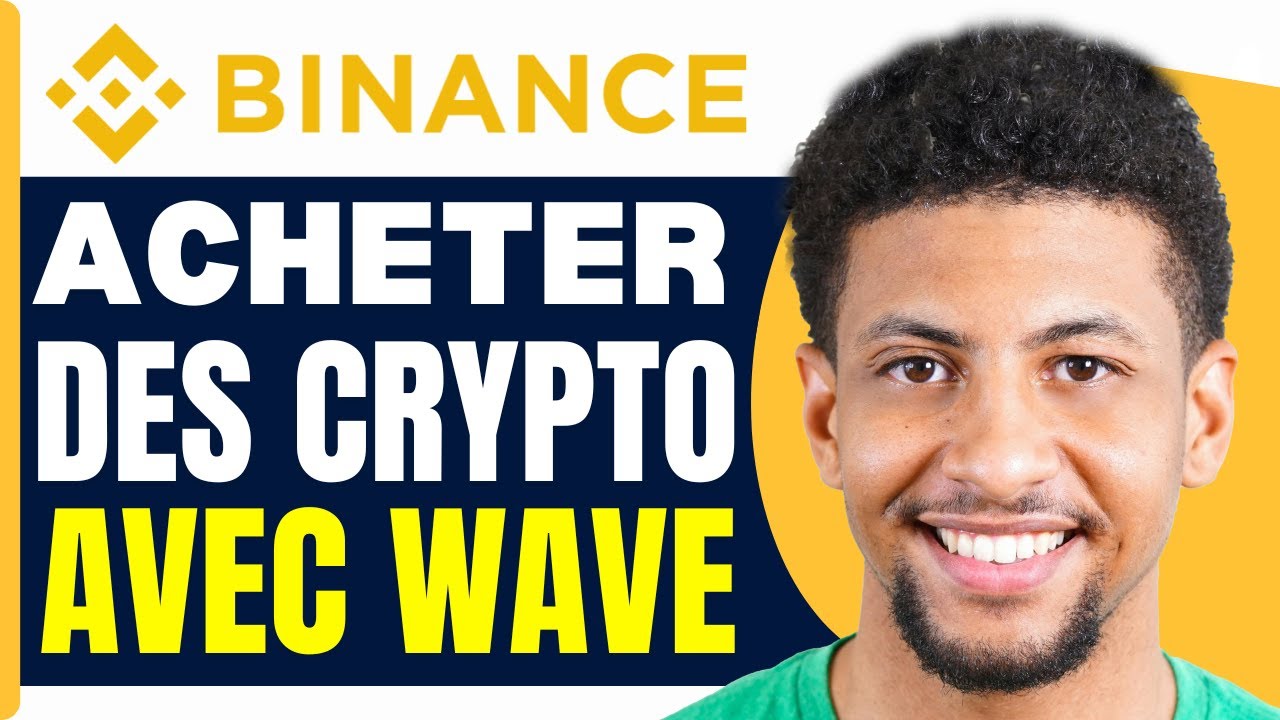 Comment Acheter Des Crypto Sur Binance Avec Wave ( En 2026 )