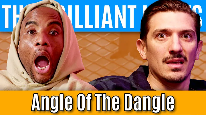 Angle Of The Dangle | Brilliant Idiots with Charla...