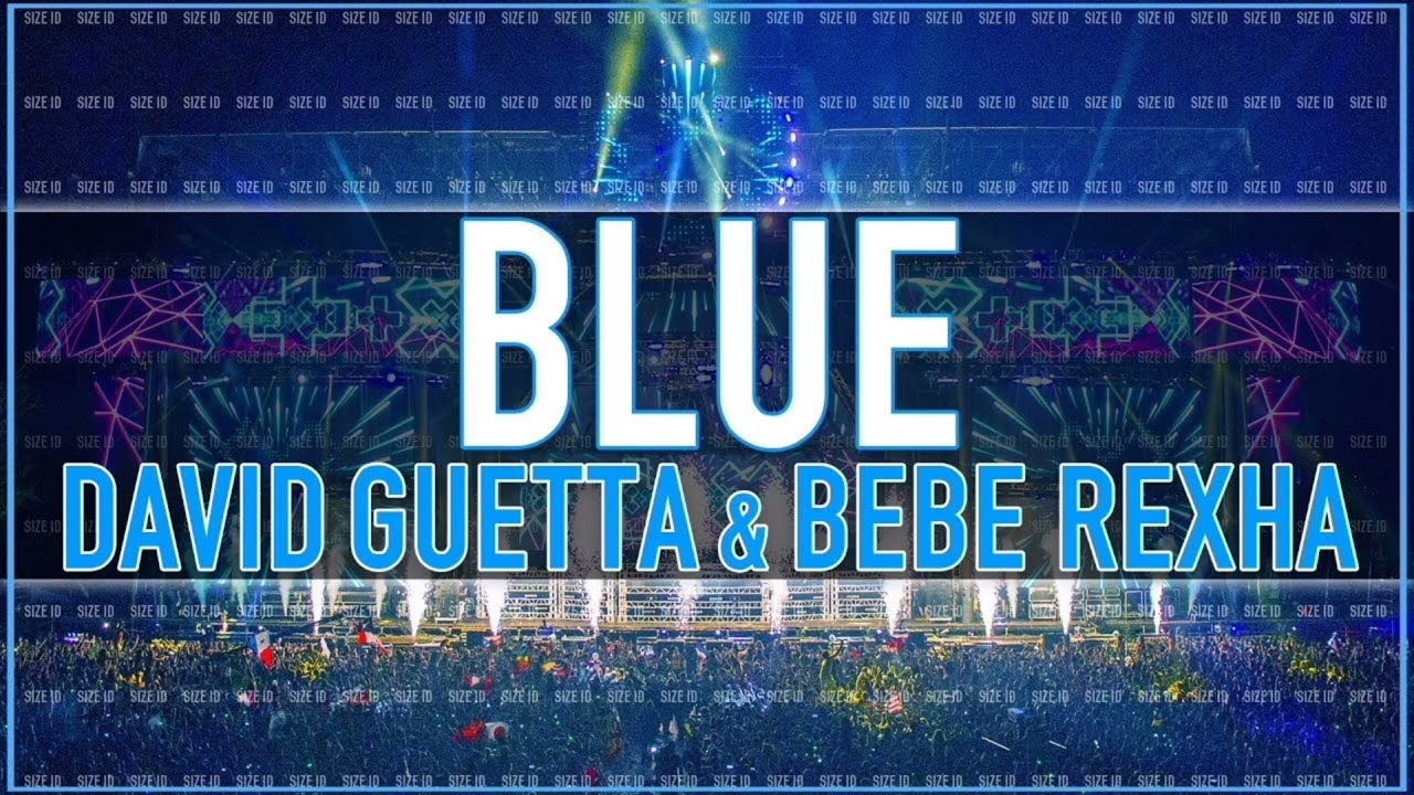 David Guetta FT Bebe Rexha - Blue (DJ KL Remix) Audio