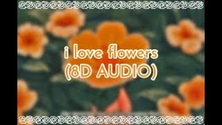 i love flowers (8D AUDIO) // Corpse Husband Audio