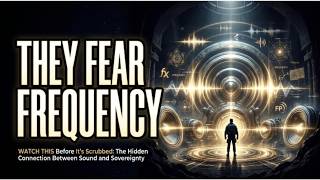 WATCH THIS Before It’s Scrubbed: The Hidden Connection Between Sound and Sovereignty