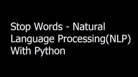 02 - Stop Words - Natural Language Processing(NLP) With Python and NLTK