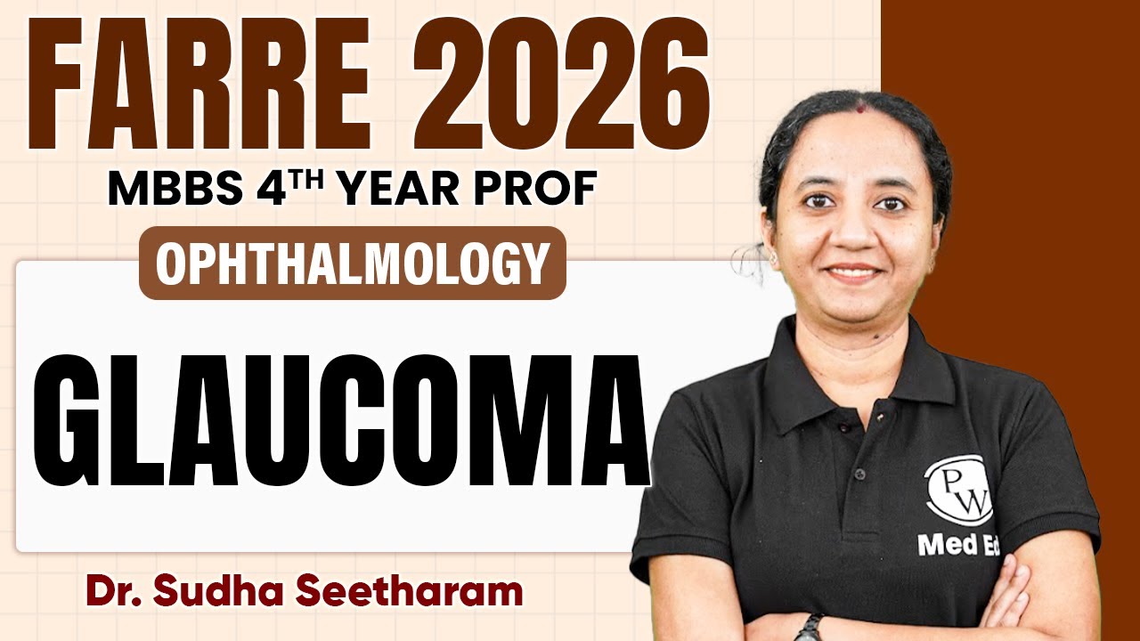 Glaucoma | Ophthalmology Lectures | MBBS 4th Year | Farre Series | Dr. Sudha Ma'am | PW MedEd