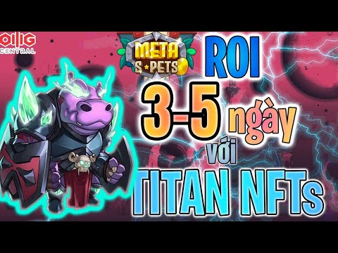 REVIEW GAME NFT METASPETS | GAME ĐỒ HỌA ĐẸP ROI CHỈ TỪ 3-5 NGÀY