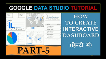 Google Data Studio Tutorial | How to make Interactive Dashboard in Data Studio| in Hindi (Part-5)
