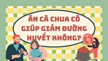 Ăn cà chua có giúp giảm đường huyết không?| Báo Lao Động