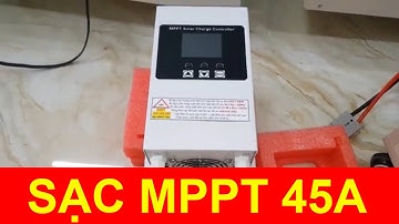 Điều khiển sạc MPPT 45A.Hiệu suất sạc 99%Sử dụng năng lượng mặt trời.Hệ 12v, 24v, 48v * Chú