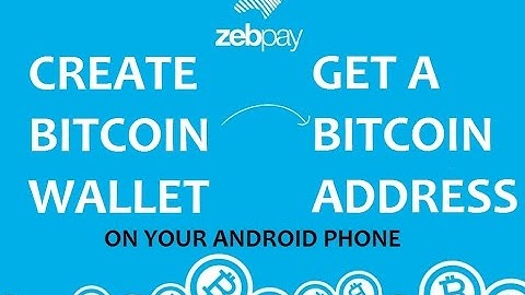 How to create a bitcoin wallet and get a bitcoin address on your android phone