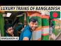 LUXURY TRAINS OF BANGLADESH - Dhaka to Sylhet