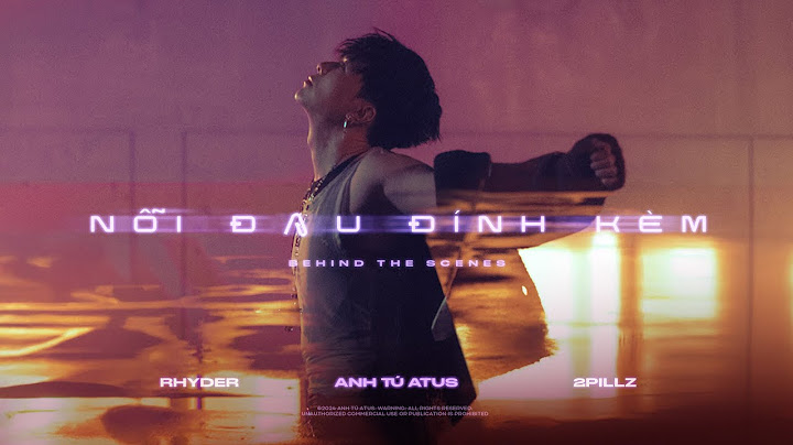 NỖI ĐAU ĐÍNH KÈM - ANH TÚ ATUS ft. RHYDER | BEHIND THE SCENES