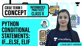 Class 11 | Python Conditional Statements: IF...Else, ELIF | CBSE Term-1 | Informatics Practices