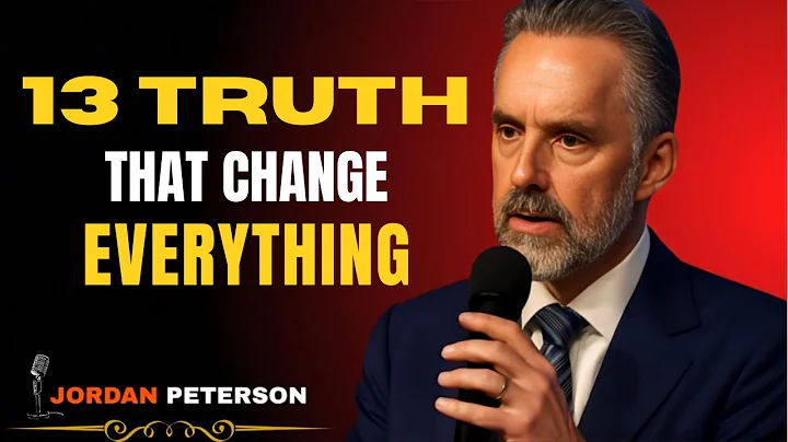 13 Truths That Change Everything | JORDAN PETERSON INCREDIBLE MOTIVATIONAL SPEACH