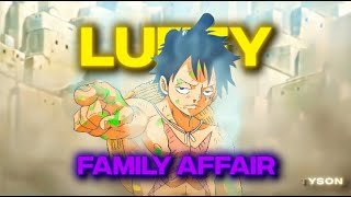 [4K] Luffy「AMV/Edit」(Family Affair )