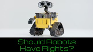 Should Robots Have Rights?