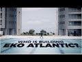 Eko Atlantic Lagos Nigeria | Who is Building it?
