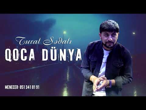 Tural Sedali Yeni - Qoca dünya 2021