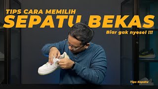 Tonton ini sebelum beli sepatu bekas | Tips Membeli Sepatu Bekas