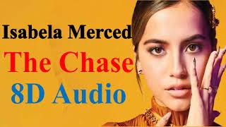 Isabela Merced - The Chase (8D Audio)