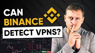 Can Binance Detect a VPN? - How to Access Binance with VPN screenshot 2