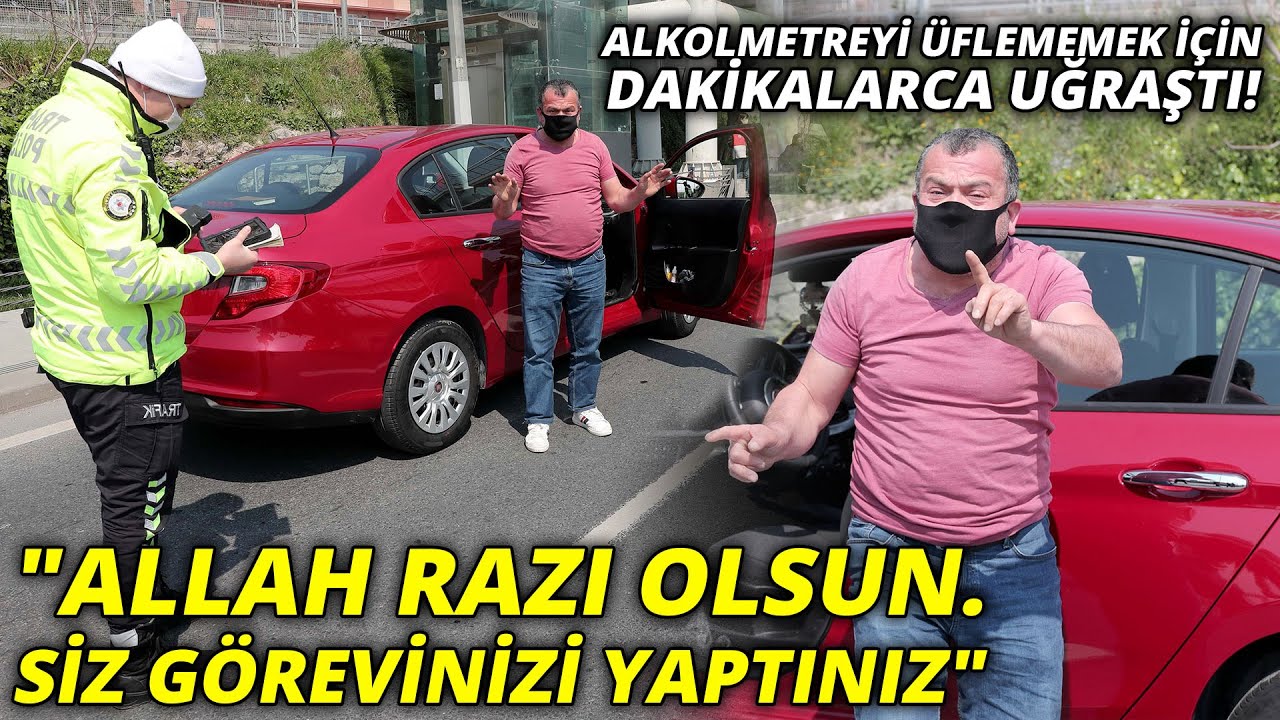 Alkolmetreyi üflememek için dakikalarca uğraştı! 