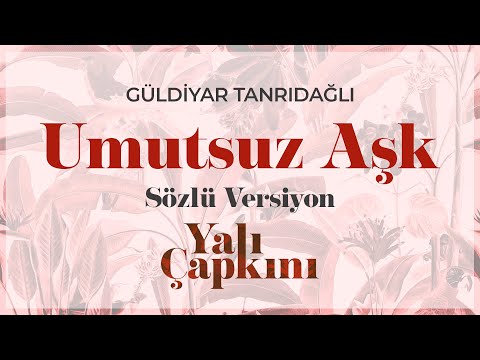 Umutsuz Aşk (Sözlü Versiyon)  Eda Güney & Güldiyar Tanrıdağlı