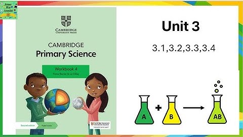 Cambridge primary science grade 4| Unit 3.1,3.2,3.3,3.4 |workbook answers |complete unit 3