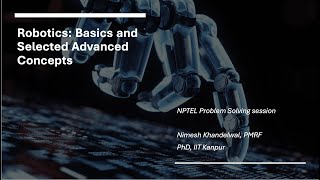 NPTEL Robotics Basic and Selected Advanced Concepts Week 1 PMRF Problem Solving Session