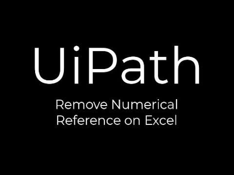 UiPath: Remove Numerical Reference
