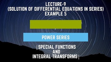 Example 5| Solution of differential equation in series| Special functions and integral transforms
