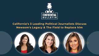 Famous California’s 3 Leading Political Journalists Discuss Newsom's Legacy & The Field to Replace him. Net Worth